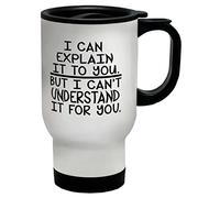 Shopagift I Can Explain It to You But I Can't Understand It for You Travel Mug Cup