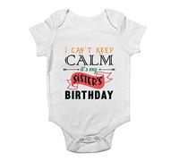 Shopagift I Can't Keep Calm It's My Sister's Birthday Baby Vest Bodysuit White
