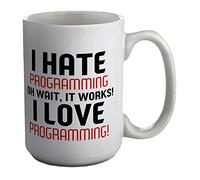 Shopagift I Hate Programming - Oh Wait, It Works. I Love Programming White 15oz Large Mug Cup