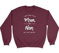 Shopagift I Have Two Titles Mum & Nan Womens Ladies Sweatshirt Jumper Maroon