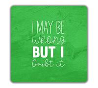 Shopagift I May Be Wrong But I Doubt It 2 Pack Coasters Gift - 9cm x 9cm