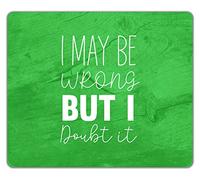 Shopagift I May Be Wrong But I Doubt It Mouse Mat Pad Gift 24cm x 19cm