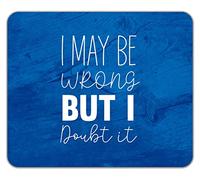 Shopagift I May Be Wrong But I Doubt It Mouse Mat Pad Gift 24cm x 19cm