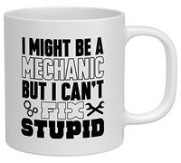 Shopagift I Might be a Mechanic but I Can't Fix Stupid White 10oz Novelty Gift Mug Cup