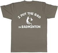 Shopagift I Put the Bad in Badminton Mens Short Sleeve T-Shirt Grey