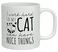 Shopagift I Work Hard so My Cat Can Have Nice Things White 10oz Novelty Gift Mug Cup