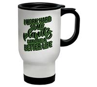 Shopagift I Work Hard So My Plants Can Live A Better Life Gardening Gardner Plant Travel Mug Gift Cup