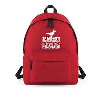 Shopagift If History Repeats Itself Im Getting a Dinosaur Backpack Rucksack 18 Litres Capacity - 42cm x 31cm x 21cm