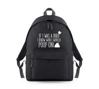 Shopagift If I Was a Bird I Know Who I'd Poop On Backpack Rucksack 18 Litres Capacity - 42cm x 31cm x 21cm