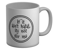 Shopagift If It Ain't Halal, Its Not for Me White 11oz Large Mug Cup
