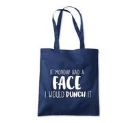 Shopagift If Monday Had a Face I Would Punch It Funny Tote Shopping Beach Bag 10 Litres Capacity - 42cm x 38cm