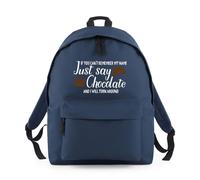 Shopagift If You Can't Remember My Name Just Say Chocolate Backpack Rucksack 18 Litres Capacity - 42cm x 31cm x 21cm