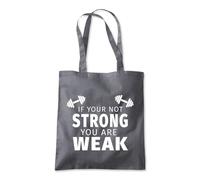 Shopagift If Your Not Strong You Are Weak Muscles Gym Tote Shopping Beach Bag 10 Litres Capacity - 42cm x 38cm