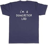 Shopagift I'm a Doncaster Lad Mens T-Shirt Funny Donny Tee Navy Blue