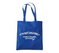 Shopagift I'm Not Arguing I'm Explaining Why I'm Right Tote Shopping Beach Bag 10 Litres Capacity - 42cm x 38cm