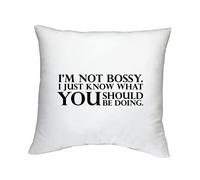 Shopagift I'm Not Bossy I Just Know What You Should Be Doing Printed Cushion Cover - 40cm x 40cm