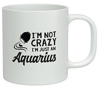 Shopagift I'm Not Crazy I'm Just an Aquarius White 10oz Novelty Gift Mug Cup
