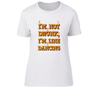 Shopagift I'm not Drunk Womens T-Shirt I'm Line Dancing Funny Ladies Tee White