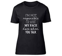 Shopagift I'm Not Responsible for What My Face Does When You Talk Fitted Womens T-Shirt Gift Black