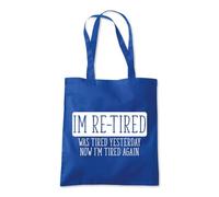 Shopagift I'm Re-tired Was Tired Yesterday Now I'm Tired Tote Shopping Beach Bag 10 Litres Capacity - 42cm x 38cm
