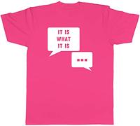 Shopagift It is What It is T-Shirt Pink