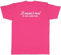 Shopagift It Wasn't Me Mens T-Shirt Oh Wait Maybe It was Tee Pink