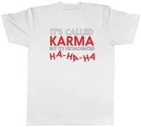 Shopagift It's Called Karma Mens T-Shirt But It's Pronounced Ha-Ha-Ha Funny Tee White