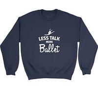 Shopagift Less Talk more Ballet Kids Childrens Jumper Sweatshirt Navy Blue