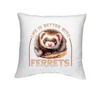 Shopagift Life is Better Cushion Cover Ferrets Pet Bedroom Lounge Accessory - 40cm x 40cm