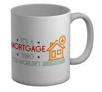 Shopagift Mortgage Thing Mug Funny Broker Agent White 11oz Large Ceramic Cup