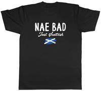 Shopagift Nae Bad Just Scottish Scotland Phrase Funny Mens T-Shirt Tee Black