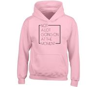 Shopagift Not a lot going on at the Moment Kids Hoodie Hoody Hooded Top Boys Girls Pink