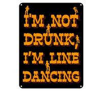 Shopagift Not Drunk I'm Line Dancing Metal Poster Wall Sign - A5