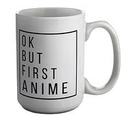 Shopagift Ok but First Anime White 15oz Large Mug Cup