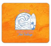 Shopagift Personalised Any Name Catches Waves Not Feelings Mouse Mat Pad 24cm x 19cm