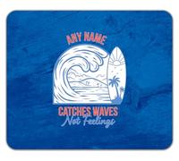 Shopagift Personalised Any Name Catches Waves Not Feelings Mouse Mat Pad 24cm x 19cm