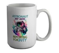 Shopagift Personalised Astronaut Reporting for Duty Space Mug White 15oz Large Ceramic Cup
