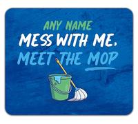 Shopagift Personalised Mess with Me, Meet the Mop Cleaning Mouse Mat Pad 24cm x 19cm