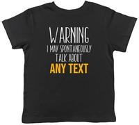 Shopagift Personalised Warning May Spontaneously Talk About Kids T-Shirt Any Custom Text Childrens Tee Boys Girls Black