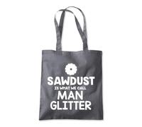 Shopagift Sawdust is What We Call Man Glitter DIY Tote Shopping Beach Bag 10 Litres Capacity - 42cm x 38cm