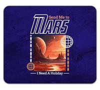 Shopagift Send me to Mars I Need a Holiday Space Galaxy Mouse Mat Pad 24cm x 19cm