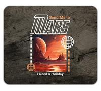 Shopagift Send me to Mars I Need a Holiday Space Galaxy Mouse Mat Pad 24cm x 19cm