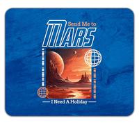 Shopagift Send me to Mars I Need a Holiday Space Galaxy Mouse Mat Pad 24cm x 19cm