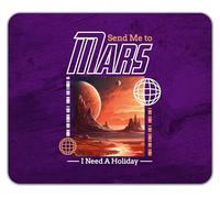 Shopagift Send me to Mars I Need a Holiday Space Galaxy Mouse Mat Pad 24cm x 19cm