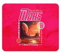 Shopagift Send me to Mars I Need a Holiday Space Galaxy Mouse Mat Pad 24cm x 19cm