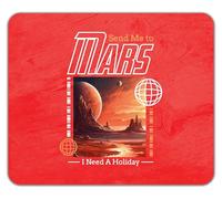 Shopagift Send me to Mars I Need a Holiday Space Galaxy Mouse Mat Pad 24cm x 19cm
