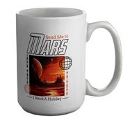 Shopagift Send me to Mars I Need a Holiday Space Galaxy Mug White 15oz Large Ceramic Cup