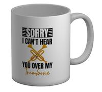 Shopagift Sorry I Can't Hear You Mug Over My Trombone Brass Instrument White 11oz Large Ceramic Cup
