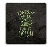 Shopagift St Patrick's Day 2 Pack Coasters Tonight I will be Irish - 9cm x 9cm