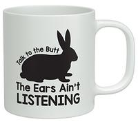 Shopagift Talk to the Butt the Ears Ain't Listening Funny Rabbit White 10oz Novelty Gift Mug Cup